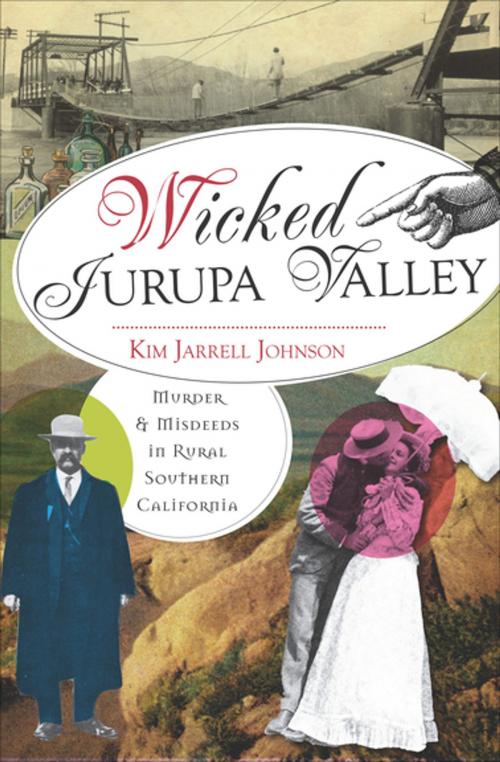 Cover of the book Wicked Jurupa Valley by Kim Jarrell Johnson, Arcadia Publishing