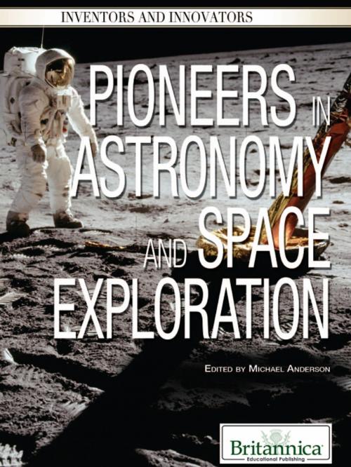 Cover of the book Pioneers in Astronomy and Space Exploration by Michael Anderson, Britannica Educational Publishing