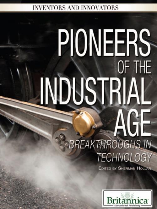 Cover of the book Pioneers of the Industrial Age by Sherman Hollar, Britannica Educational Publishing