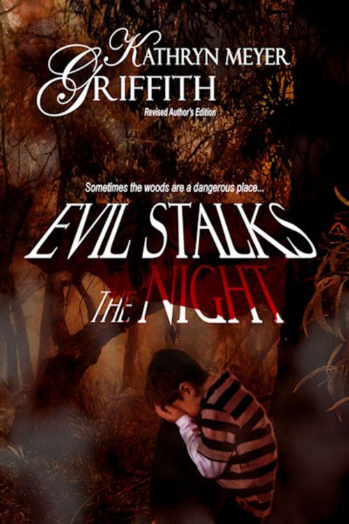 Cover of the book Evil Stalks the Night--Revised Author's Edition by Kathryn Meyer Griffith, Damnation Books LLC