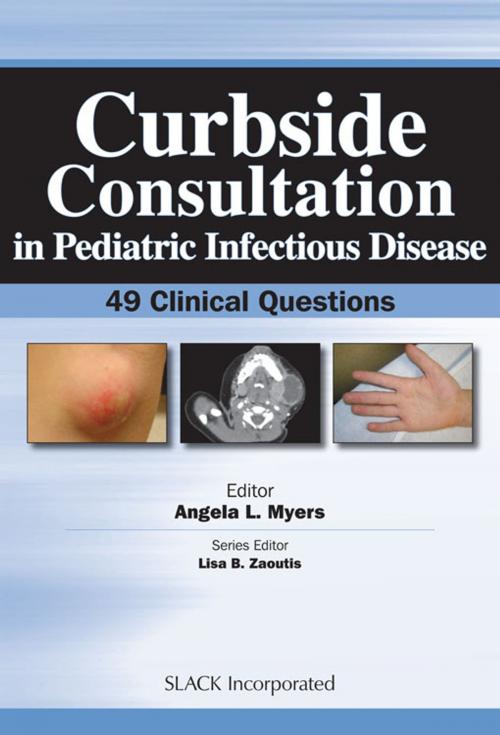 Cover of the book Curbside Consultation in Pediatric Infectious Disease by , SLACK Incorporated