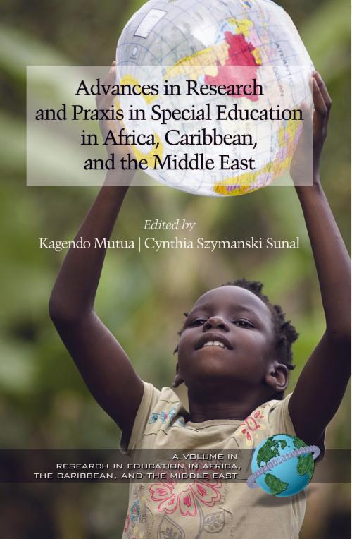 Cover of the book Advances in Special Education Research and Praxis in Selected Countries of Africa, Caribbean and the Middle East by , Information Age Publishing