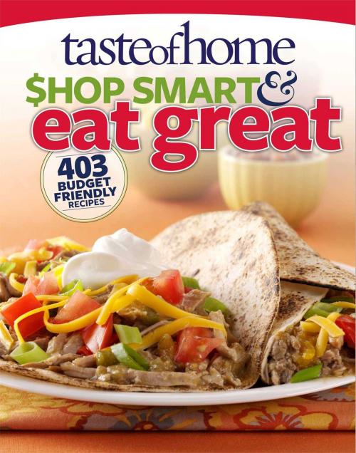 Cover of the book Taste of Home Shop Smart & Eat Great by Taste Of Home, Reader's Digest/Taste of Home