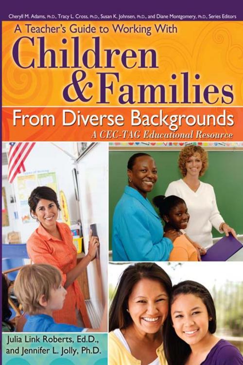 Cover of the book Teacher's Guide to Working With Children and Families From Diverse Backgrounds: A CEC-TAG Educational Resource by Julia Roberts, Ed.D., Jennifer Jolly, PhD, Sourcebooks