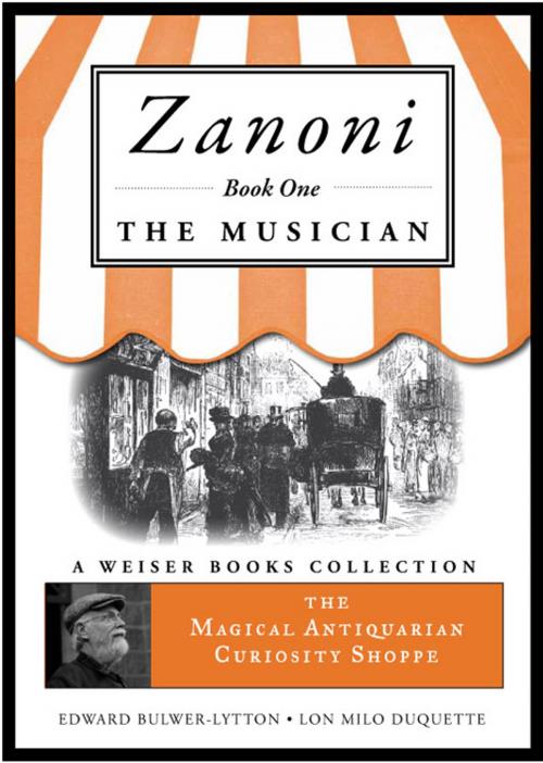 Cover of the book Zanoni Book One: The Musician by Bulwer-Lytton, Sir Edward, DuQuette, Lon Milo, Red Wheel Weiser