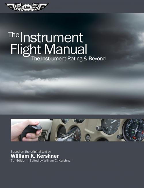 Cover of the book The Instrument Flight Manual by William K. Kershner, Aviation Supplies & Academics, Inc.
