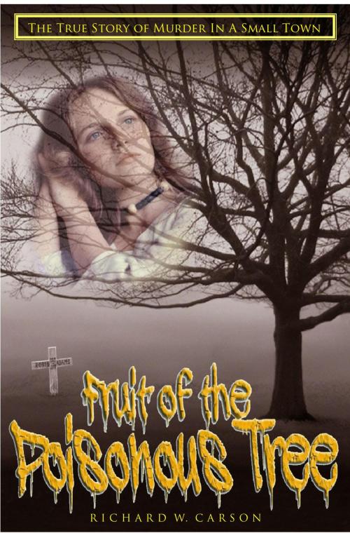 Cover of the book Fruit of the Poisonous Tree by Richard W. Carson, CrimeWriter Books (pseudonym for self-published)