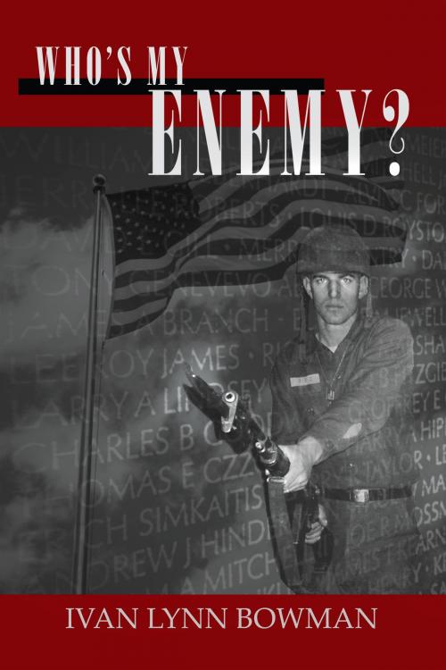 Cover of the book Who's My Enemy? by Ivan Lynn Bowman, Bowman's Books
