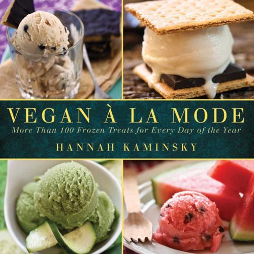 Cover of the book Vegan a la Mode by Hannah Kaminsky, Skyhorse