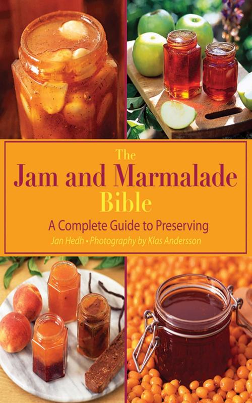 Cover of the book The Jam and Marmalade Bible by Jan Hedh, Klas Andersson, Skyhorse