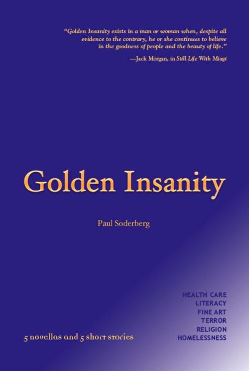 Cover of the book Golden Insanity by Paul Soderberg, BookLocker.com, Inc.