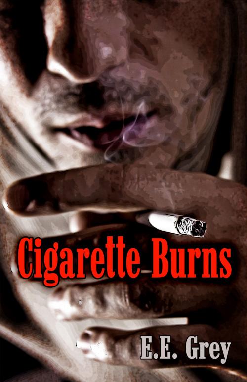 Cover of the book Cigarette Burns by E.E. Grey, Enspire Publishing