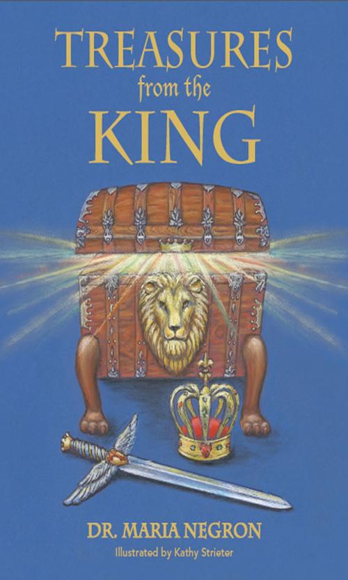 Cover of the book Treasures From The King by Maria Negron, First Edition Design Publishing