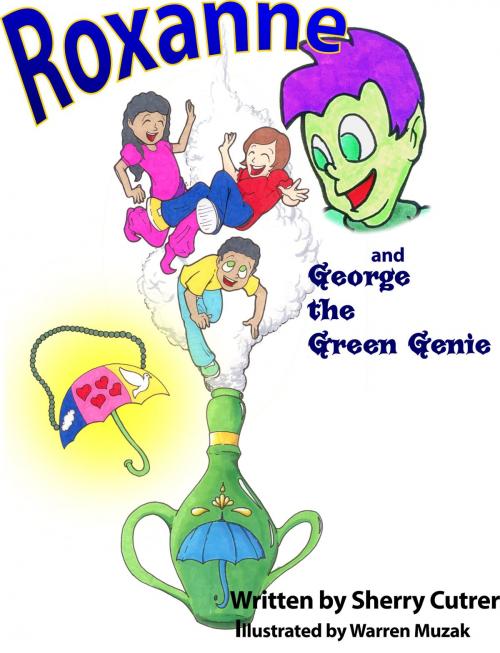 Cover of the book Roxanne and George the Green Genie by Sherry Cutrer, BookBaby