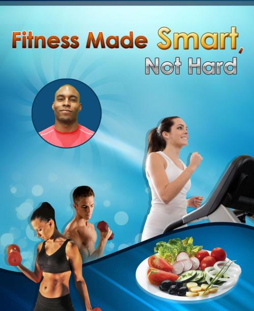 Cover of the book Fitness Made Smart, Not Hard by Christopher L Lang, BookBaby