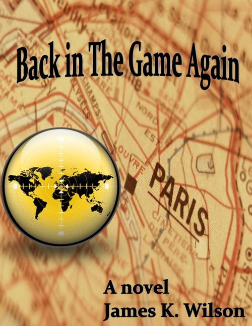 Cover of the book Back in the Game Again by James K. Wilson, BookBaby