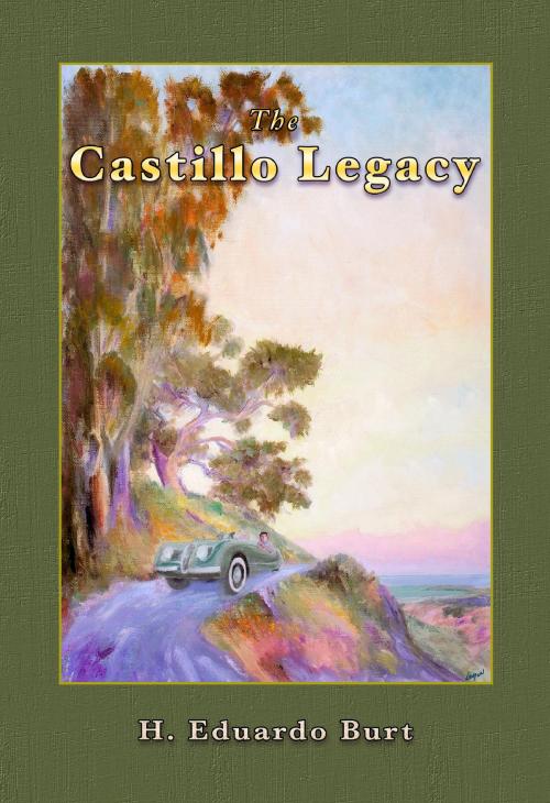 Cover of the book The Castillo Legacy by H. Eduardo Burt, BookBaby