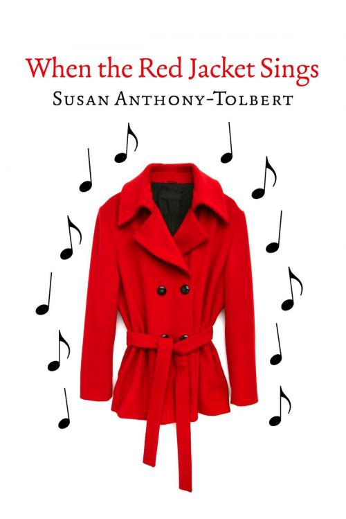 Cover of the book When The Red Jacket Sings by Susan Anthony-Tolbert, BookBaby