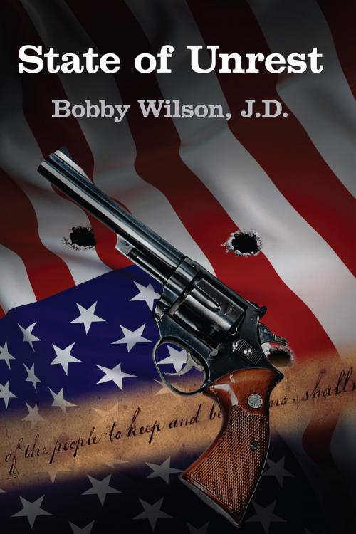 Cover of the book State of Unrest by Bobby Wilson, BookBaby
