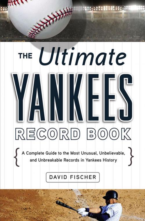 Cover of the book The Ultimate Yankees Record Book by David Fischer, Triumph Books