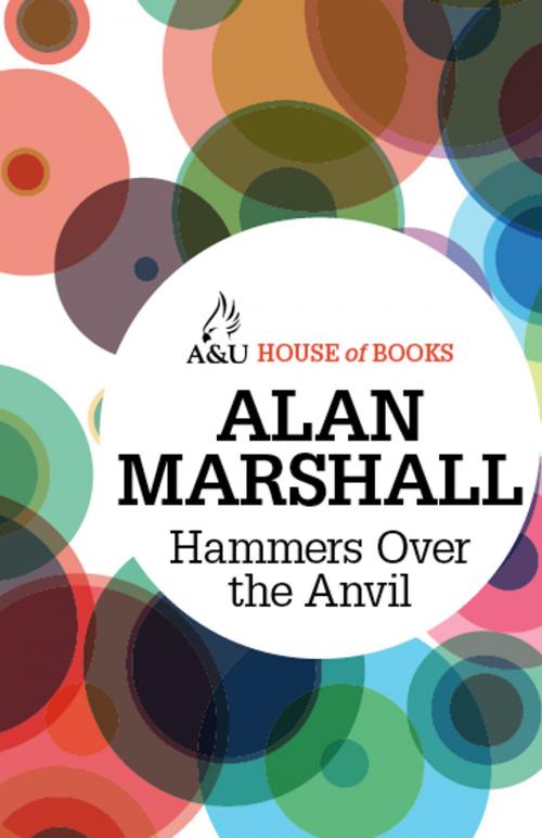 Cover of the book Hammers Over the Anvil by Alan Marshall, Allen & Unwin