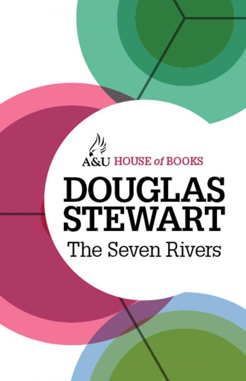 Cover of the book The Seven Rivers by Douglas Stewart, Allen & Unwin