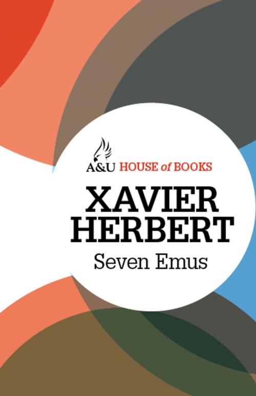 Cover of the book Seven Emus by Xavier Herbert, Allen & Unwin