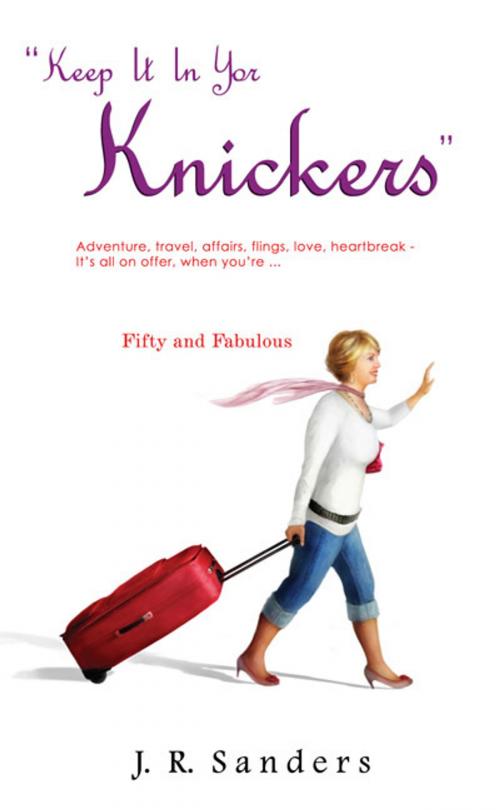 Cover of the book 'Keep It In Yor Knickers' by J R Sanders, ReadOnTime BV