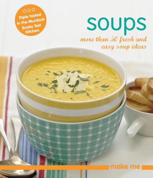 Cover of the book Soups by Murdoch Books Test Kitchen, Allen & Unwin