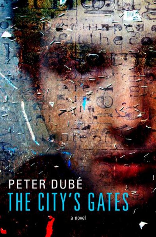 Cover of the book The City's Gates by Peter Dubé, Cormorant Books