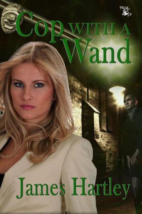 Cover of the book Cop With A Wand by James Hartley, MuseItUp Publishing