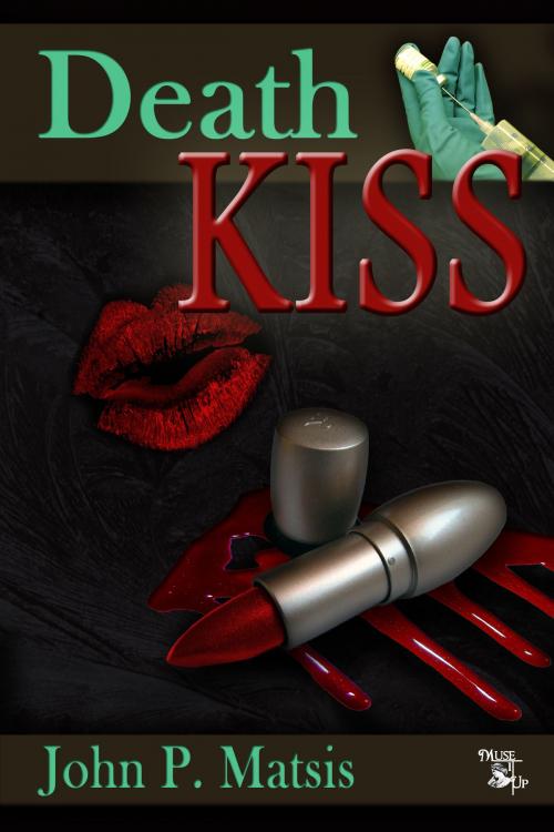 Cover of the book Death Kiss by John P. Matsis, MuseItUp Publishing