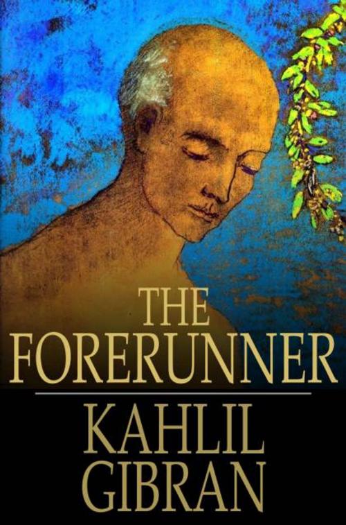 Cover of the book The Forerunner by Kahlil Gibran, The Floating Press