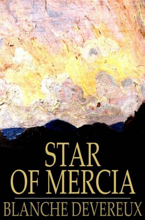 Cover of the book Star of Mercia by Blanche Devereux, The Floating Press