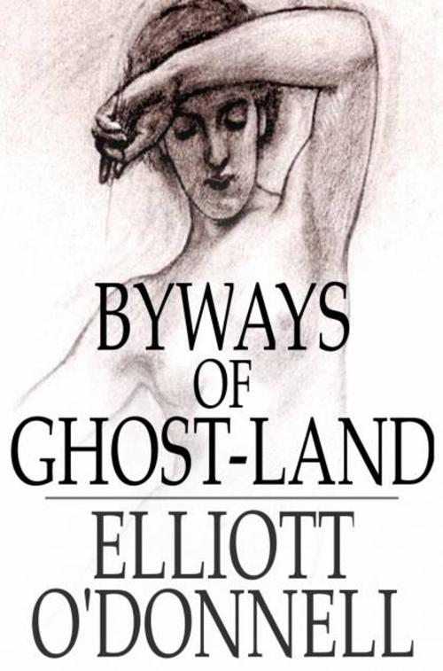 Cover of the book Byways of Ghost-Land by Elliott O'Donnell, The Floating Press