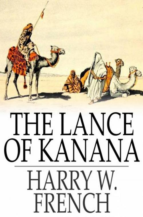Cover of the book The Lance of Kanana by Harry W. French, The Floating Press