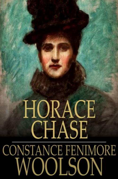 Cover of the book Horace Chase by Constance Fenimore Woolson, The Floating Press