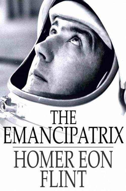 Cover of the book The Emancipatrix by Homer Eon Flint, The Floating Press