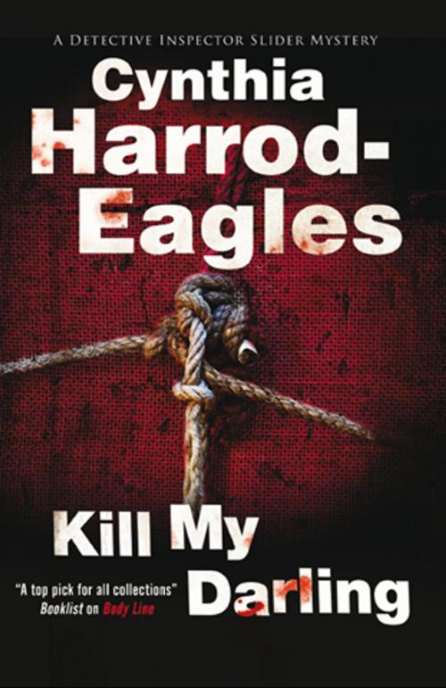 Cover of the book Kill My Darling by Cynthia Harrod-Eagles, Severn House Publishers
