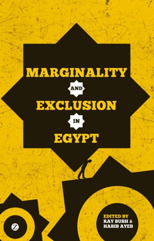 Cover of the book Marginality and Exclusion in Egypt by Asef Bayat, Heba Hagrass, Ali Kadri, Reem Saad, Dalia Wahdan, Rabab El Mahdi, Saker El Nour, Kamal Fahmi, Moushira Elgeziri, Zed Books