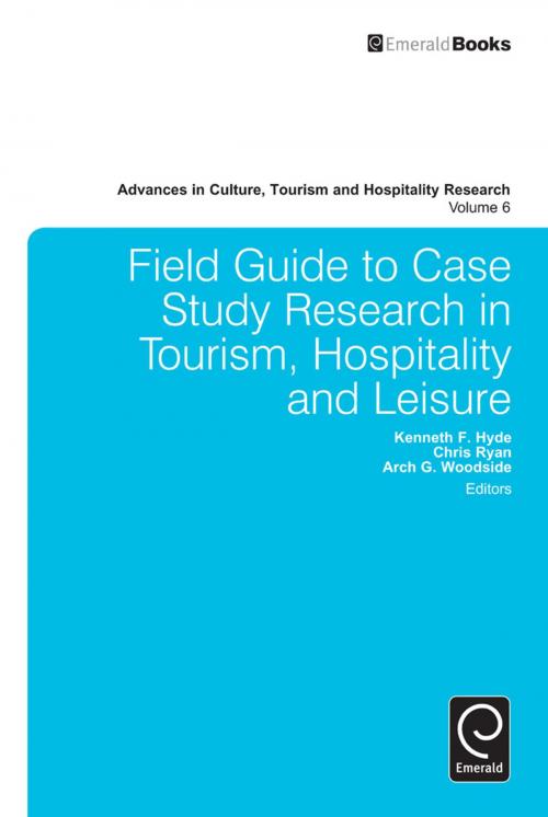 Cover of the book Field Guide to Case Study Research in Tourism, Hospitality and Leisure by Arch G. Woodside, Emerald Group Publishing Limited