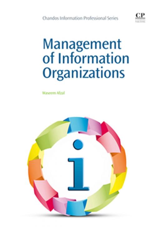 Cover of the book Management of Information Organizations by Waseem Afzal, Elsevier Science