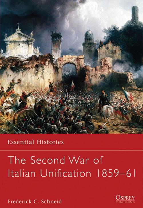 Cover of the book The Second War of Italian Unification 1859–61 by Frederick C. Schneid, Bloomsbury Publishing