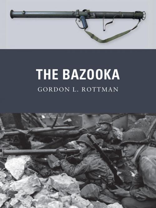Cover of the book The Bazooka by Gordon L. Rottman, Bloomsbury Publishing