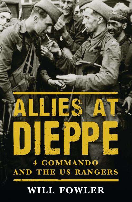 Cover of the book Allies at Dieppe by Will Fowler, Bloomsbury Publishing