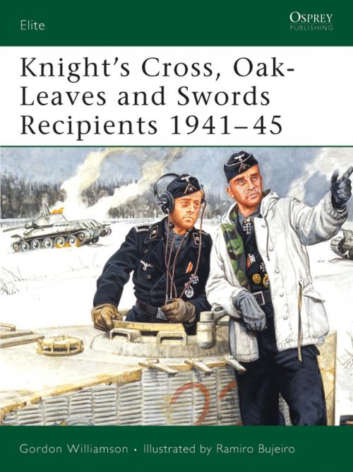 Cover of the book Knight's Cross, Oak-Leaves and Swords Recipients 1941–45 by Gordon Williamson, Bloomsbury Publishing