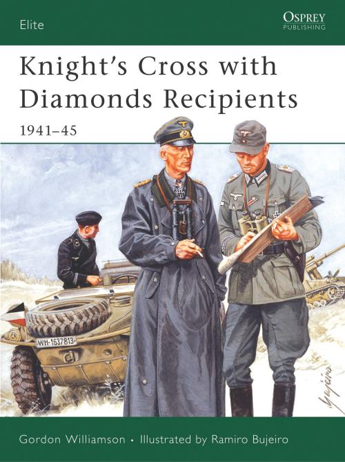 Cover of the book Knight's Cross with Diamonds Recipients by Gordon Williamson, Bloomsbury Publishing