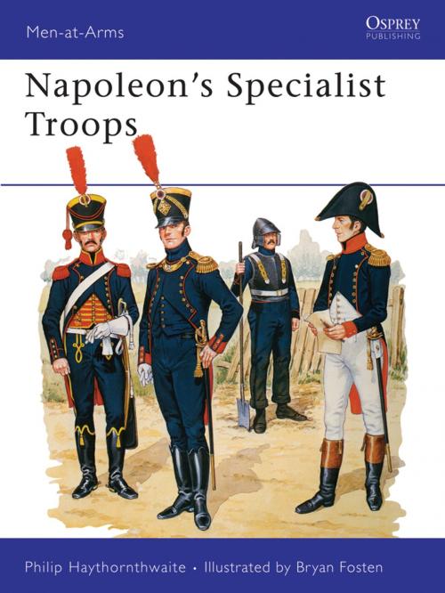 Cover of the book Napoleon's Specialist Troops by Philip Haythornthwaite, Bloomsbury Publishing