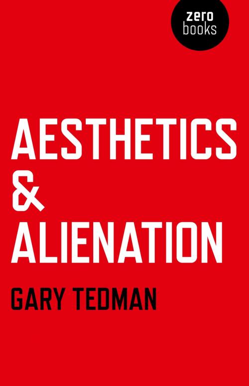 Cover of the book Aesthetics & Alienation by Gary Tedman, John Hunt Publishing