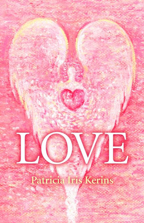 Cover of the book Love by Patricia Iris Kerins, John Hunt Publishing